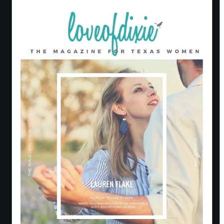Love of Dixie Magazine The Magazine for Texas Women Inaugural Online Issue September 2018